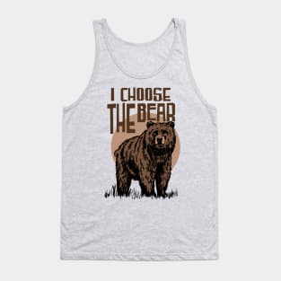 I Choose The Bear Tank Top